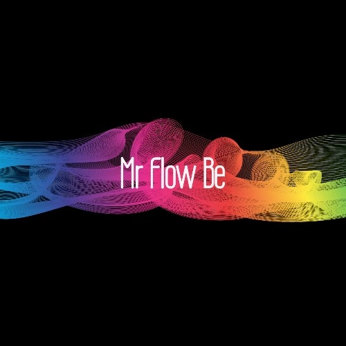 Mr Flow Be