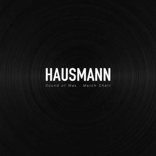 HAUSMANN - Sound of Wax - March Chart