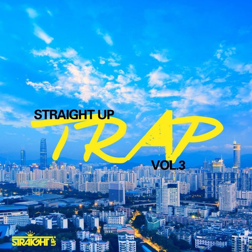 Straight Up Trap! Vol. 3