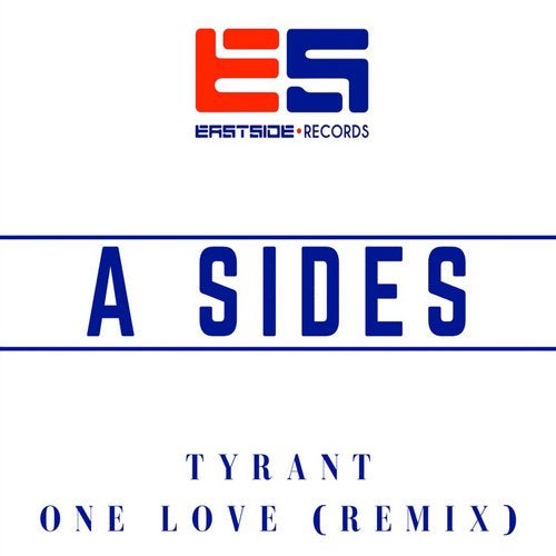 A Sides - Tyrant / One Love (Remix) 2019 [EP]
