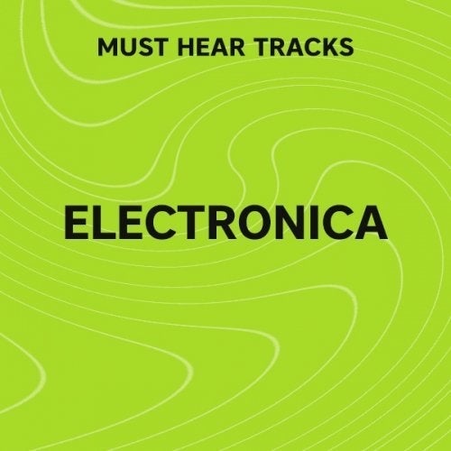 Must Hear Electronica / Downtempo: March