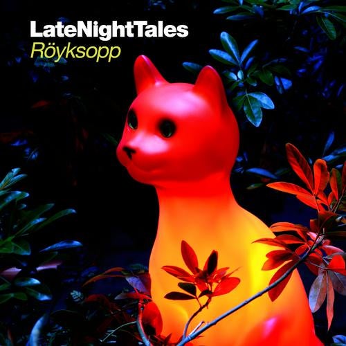 Late Night Tales Röyksopp