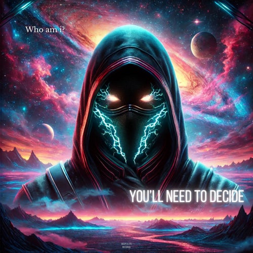You'll Need to Decide