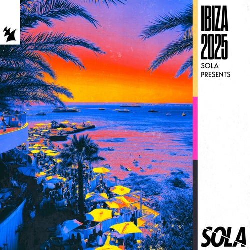 Sola presents Ibiza 2025 - Extended Versions