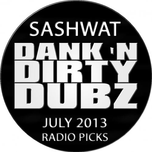 DANK 'N' DIRTY DUBZ: JULY 2013 CHART