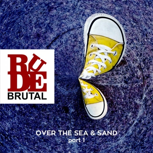 RudeBrutal - Over The Sea & Sand Part 1-2015