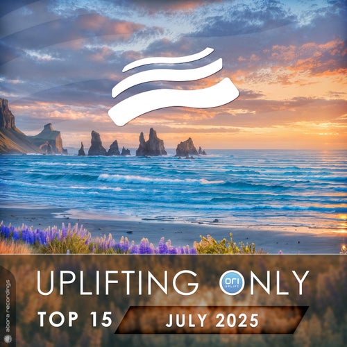 Uplifting Only Top 15: July 2025 (Extended Mixes)