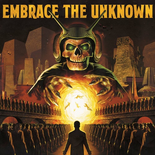 EMBRACE THE UNKNOWN