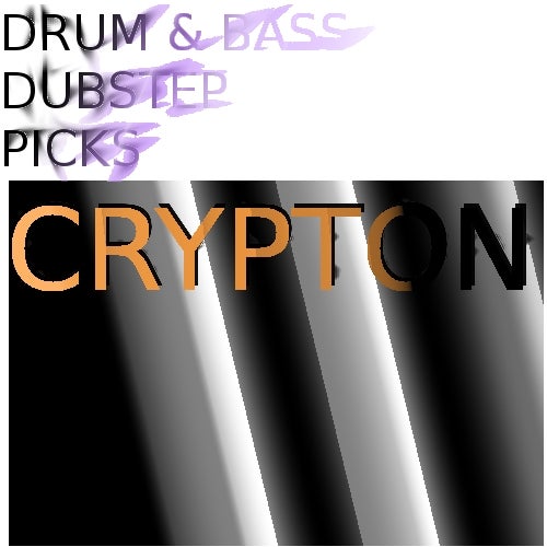 Crypton's Drum & Bass/Dubstep Picks