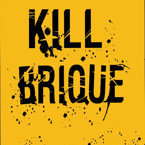 Kill Brique