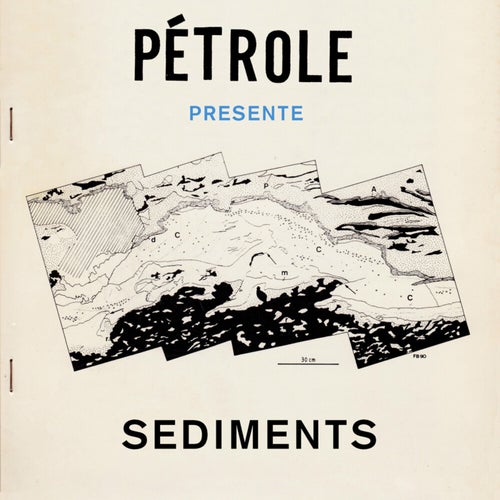 Pétrole, Vol. 1 (Sediments)