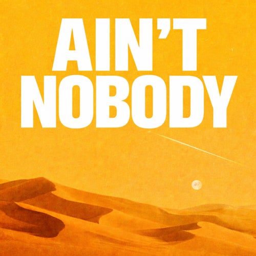 Ain't Nobody