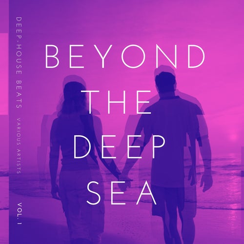Beyond The Deep Sea (Deep-House Beats), Vol. 1