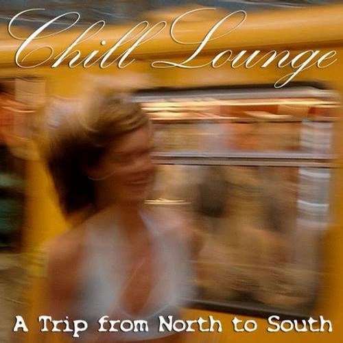 Chill Lounge A Trip From North To South