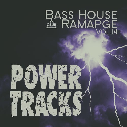 Bass House Rampage: Power Tracks, Vol.14