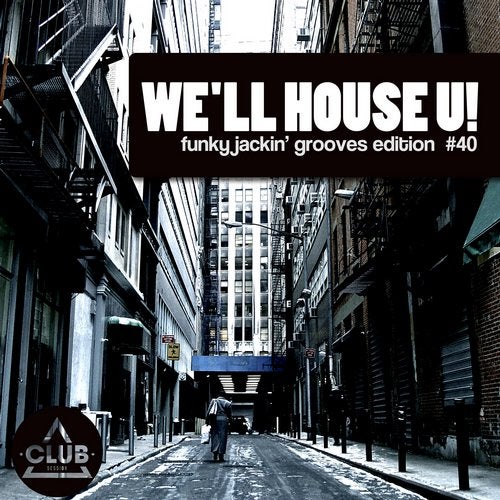 Cover art for We'll House U! - Funky Jackin' Grooves Edition Vol. 40