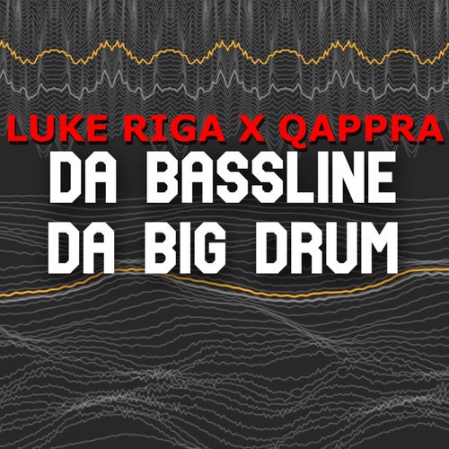 DA BASSLINE DA BIG DRUM