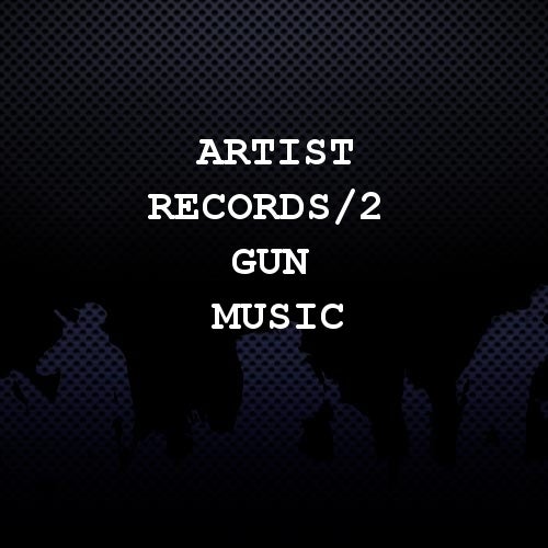 Artist Records/2 Gun Music