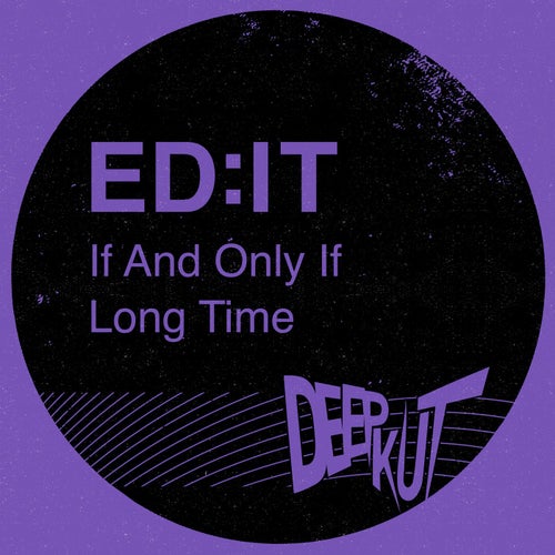 If and Only If / Long Time