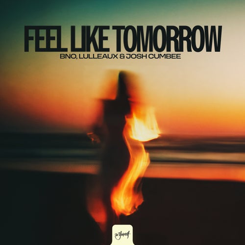 Feel Like Tomorrow