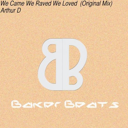 We Came We Raved We Loved (Original Mix)