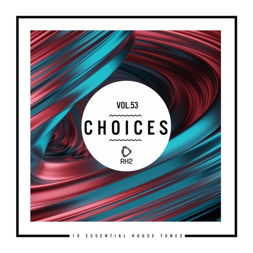 VA - Choices - 10 Essential House Tunes, Vol. 53 [RH2]