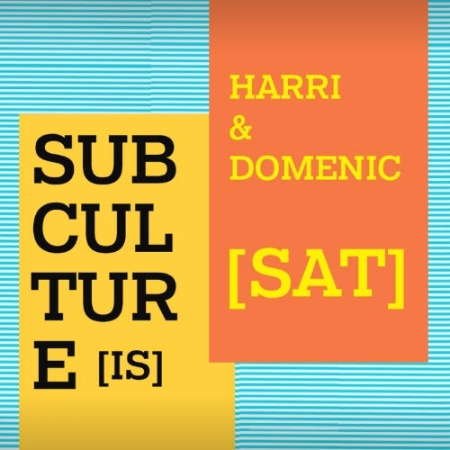 HARRI & DOMENIC - SUBCULTURE - DJAX