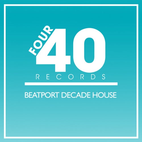 Four40 Records #BEATPORTDECADE House