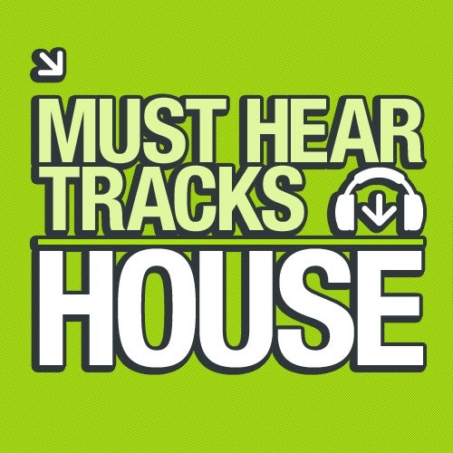 10 Must Hear House Tracks - Week 3