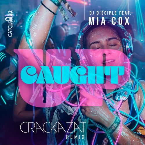 Caught Up (Crackazat Remix)