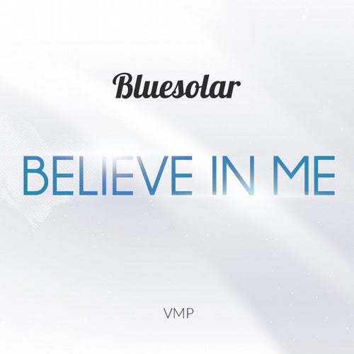 Believe in Me