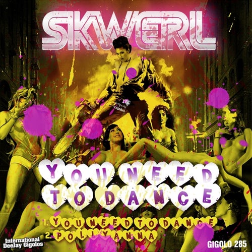 Skwerl - You Need to Dance EP [International DeeJay Gigolo Records