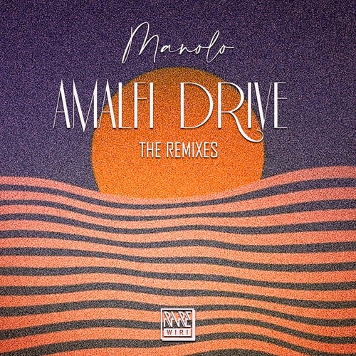 Amalfi Drive (The Remixes)