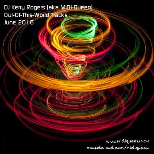 OutOfThisWorld Jun 2016 - DJ Kerry Rogers