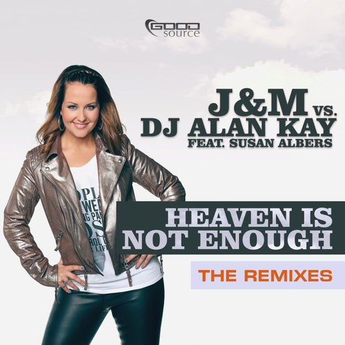 Heaven Is Not Enough (The Remixes)
