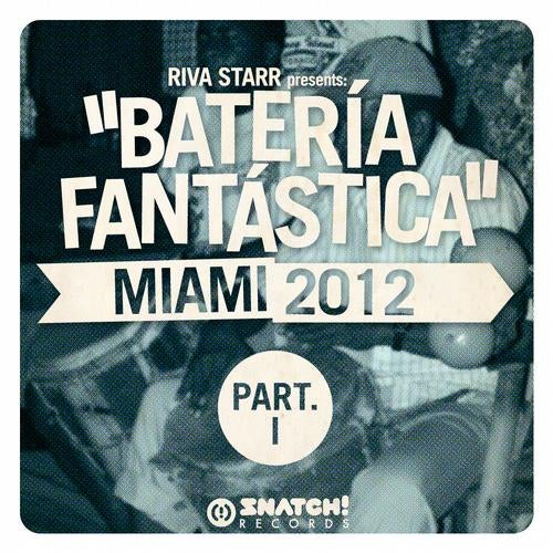Riva Starr Presents: Bateria Fantastica - Miami 2012 Part.1