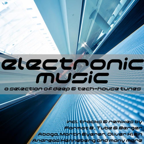 Electronic Music - A Selection Of Deep & Tech-House Tunes