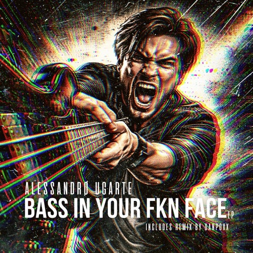  Alessandro Ugarte x Danpoxx - Bass In Your FKN Face (2026) 