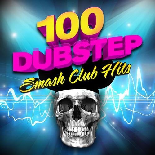 100 Dubstep - Smash Club Hits