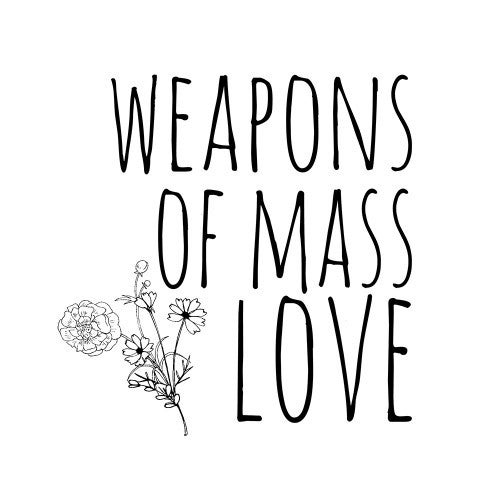 WeaponsOfMassLove