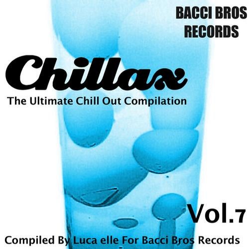 Chillax - the Ultimate Chill out Compilation, Vol. 7 - Compiled by Luca Elle