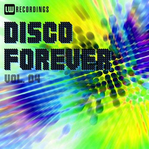 Disco Forever, Vol. 04 (2026) - LW Recordings (Nu Disco / Disco,Indie Dance,House) Album Cover