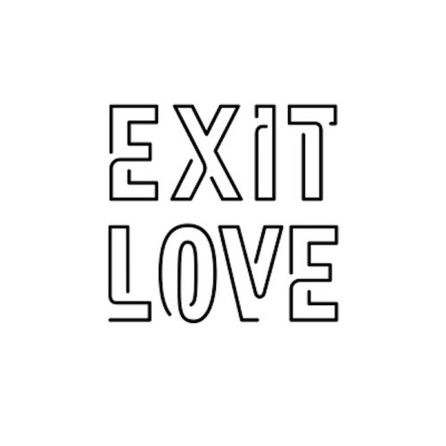 EXIT LOVE