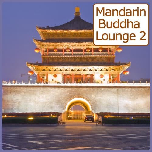 Mandarin Buddha Lounge, Vol.2 - 40 Asian Influenced Bar Sounds