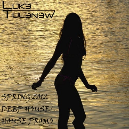 Luke Tulenew - Spring 2012 Deep House/House