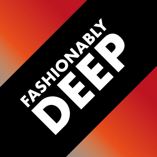 Fashionably Deep