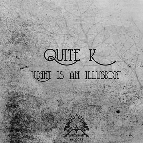 Quite K "Light Is An Illusion" EP