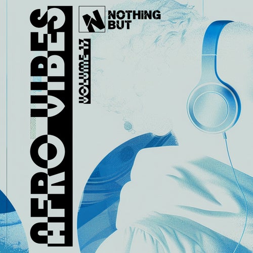 VA - Nothing But... Afro Vibes, Vol. 17 [NBAV17] FLAC - (Afro House) Album Cover