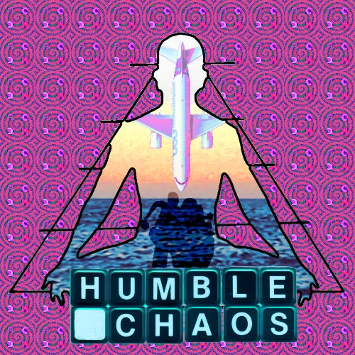 Humble Chaos