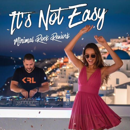 It's Not Easy (Minimal Rock Rework)